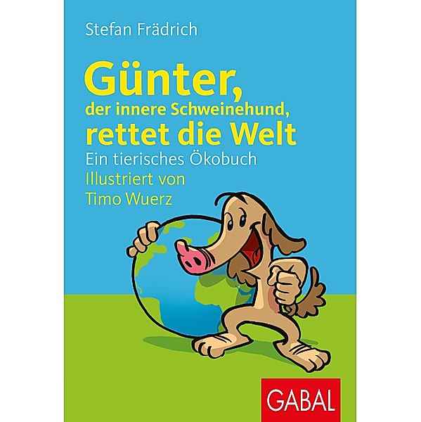 Günter, der innere Schweinehund, rettet die Welt / Günter, der innere Schweinehund, Stefan Frädrich