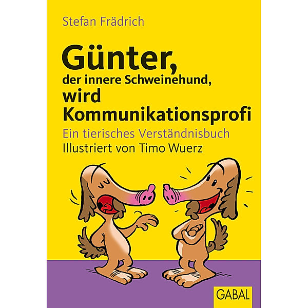 Günter, der innere Schweinehund, wird Kommunikationsprofi / Günter, der innere Schweinehund, Stefan Frädrich