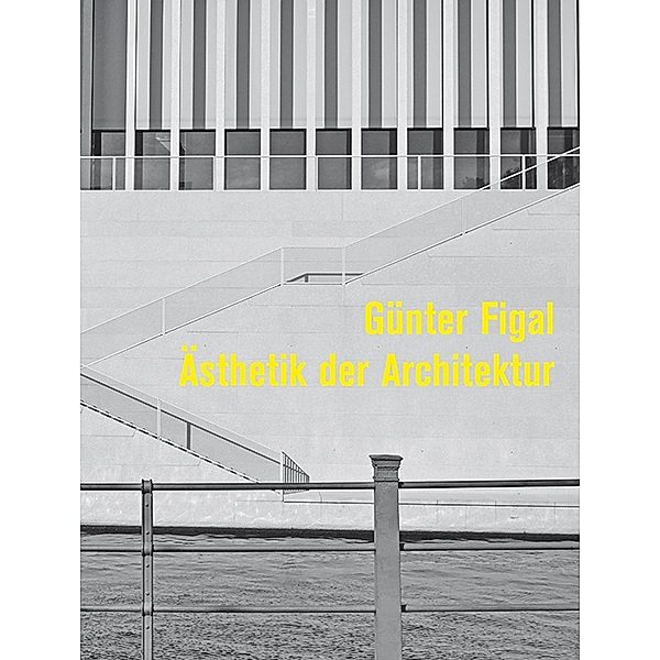 Günter Figal - Ästhetik der Architektur, Günter Figal