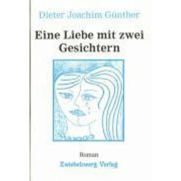 Günther, D: Liebe mit zwei Gesichtern, Dieter J Günther