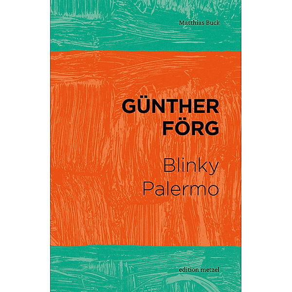 Günther Förg - Blinky Palermo, Matthias Buck