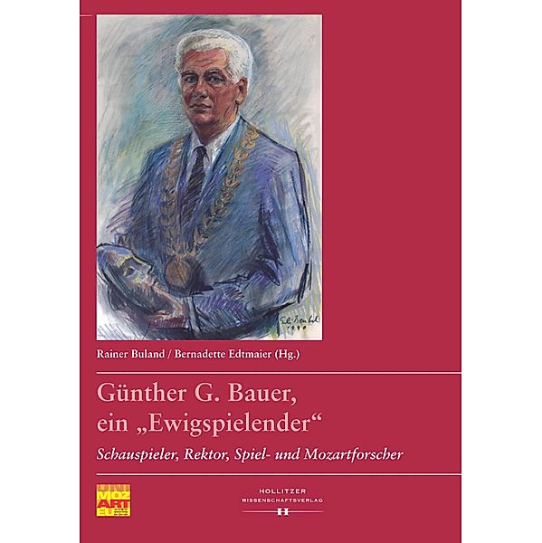 Günther G. Bauer, ein Ewigspielender / Veröffentlichungen zur Geschichte der Universität Mozarteum Salzburg