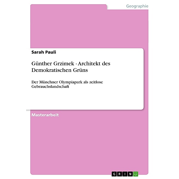 Günther Grzimek - Architekt des Demokratischen Grüns, Sarah Pauli
