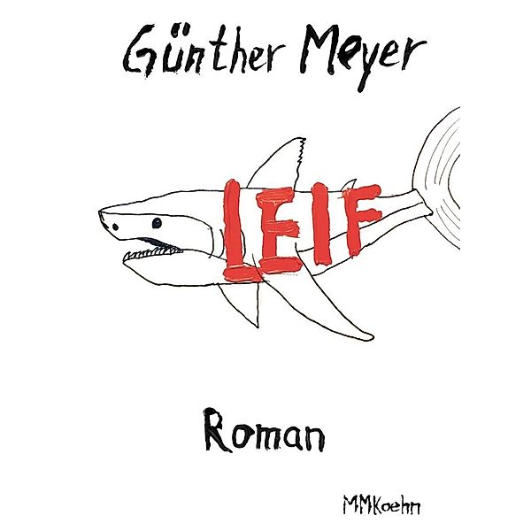 Günther Meyer: Hai Leif, Günther Meyer, Uwe Karsten Günther, Clemens Meyer