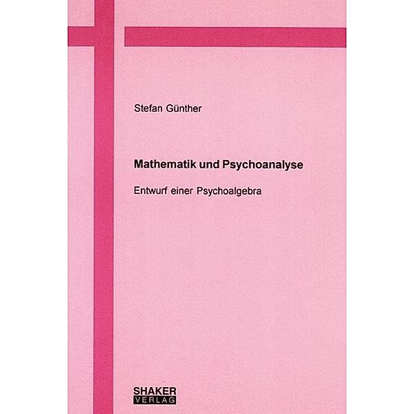 Günther, S: Mathematik und Psychoanalyse, Stefan Günther