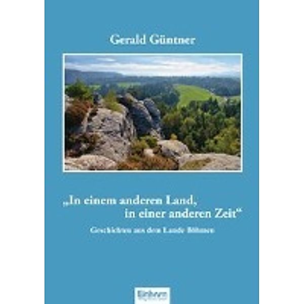 Güntner, G: In einem anderen Land, in einer anderen Zeit, Gerald Güntner