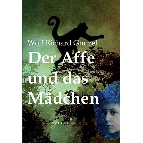 Günzel, W: Affe und das Mädchen, Wolf R. Günzel