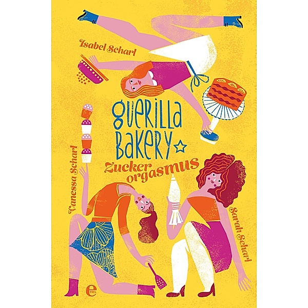 Guerilla Bakery, Isabel Scharl, Vanessa Scharl, Sarah Scharl