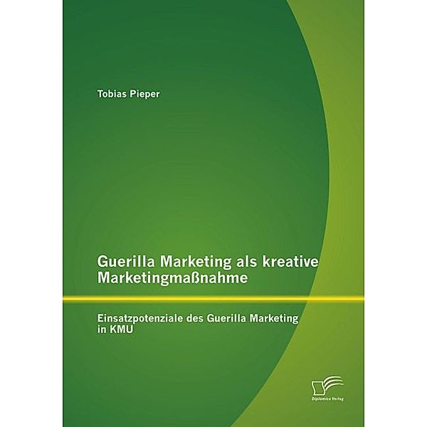 Guerilla Marketing als kreative Marketingmaßnahme, Tobias Pieper