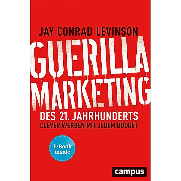 Guerilla Marketing des 21. Jahrhunderts, m. 1 Buch, m. 1 E-Book, Jay Conrad Levinson