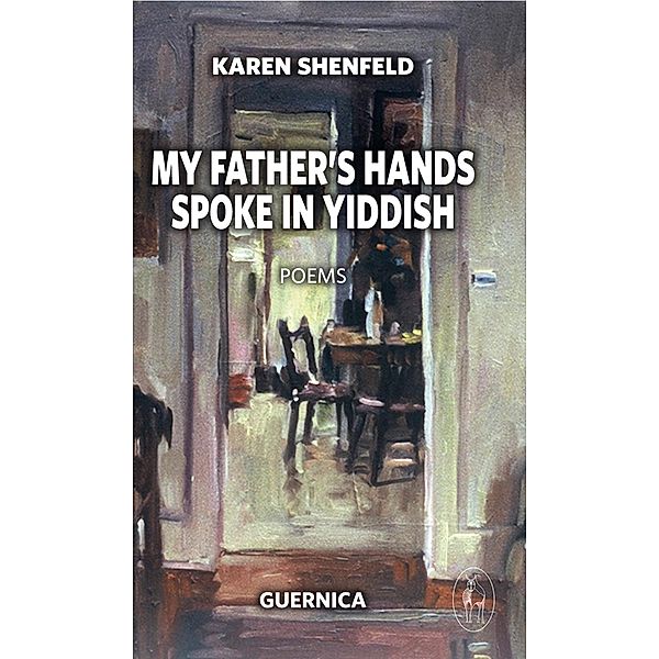 Guernica: My Father's Hands, Karen Shenfeld