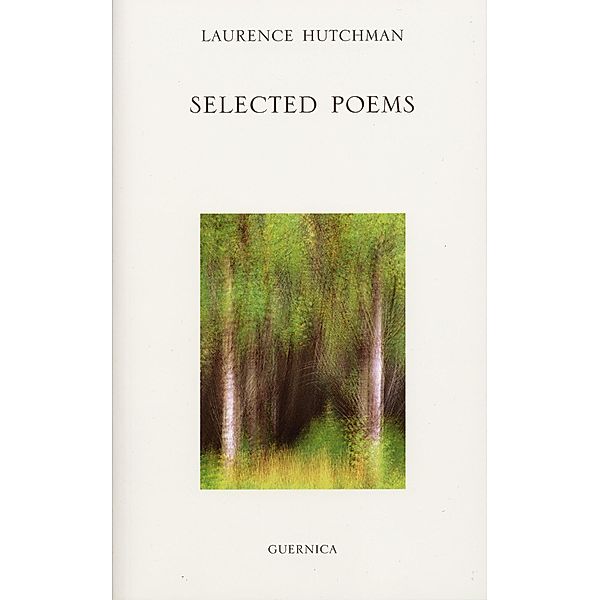 Guernica: Selected Poems - Laurence Hutchman, Laurence Hutchman