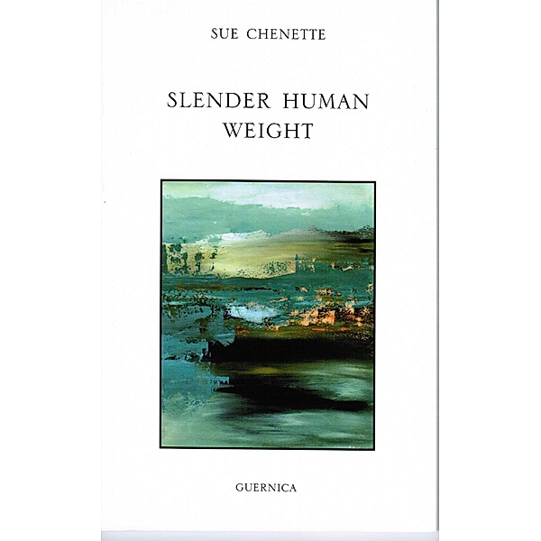 Guernica: Slender Human Weight, Sue Chenette