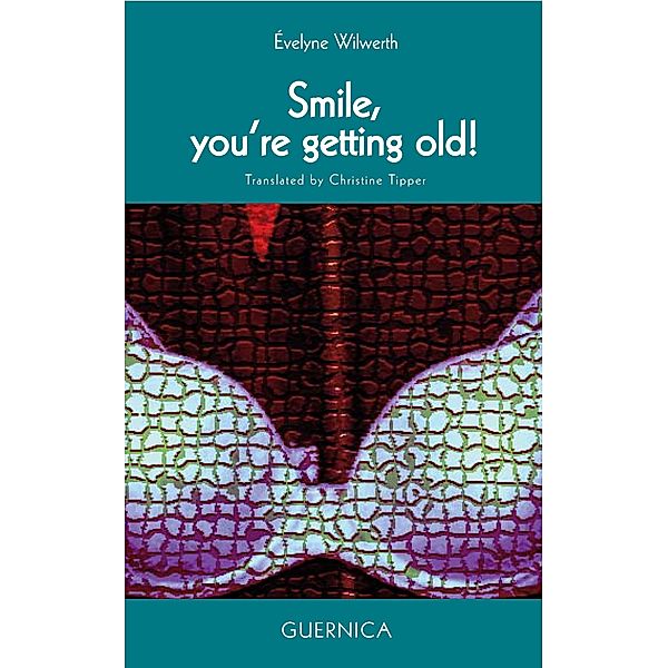 Guernica: Smile, you're getting old!, Évelyne Wilwerth