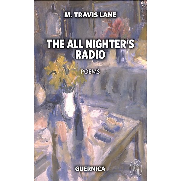 Guernica: The All Nighter's Radio, M. Travis Lane