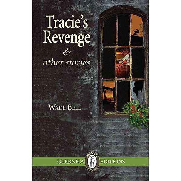 Guernica: Tracie's Revenge and Other Stories, Wade Bell