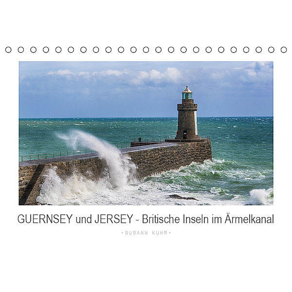 GUERNSEY und JERSEY - Britische Inseln im Ärmelkanal (Tischkalender 2019 DIN A5 quer), Susann Kuhr