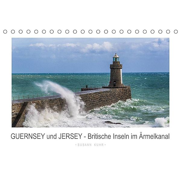 GUERNSEY und JERSEY - Britische Inseln im Ärmelkanal (Tischkalender 2023 DIN A5 quer), Susann Kuhr