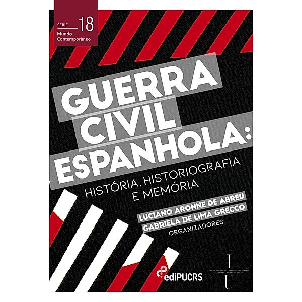 Guerra civil espanhola: história, historiografia e memória / Mundo Contemporâneo Bd.18, Gabriela de Lima Grecco, Luciano Aronne de Abreu