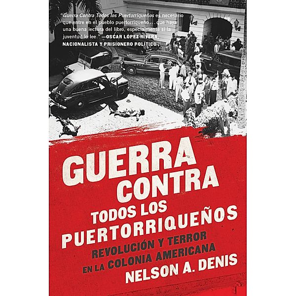 Guerra Contra Todos los Puertorriqueños, Nelson A Denis