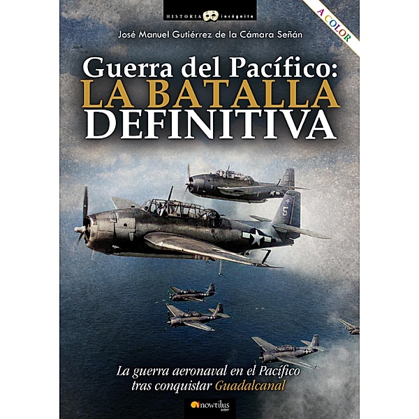 Guerra del Pacífico: la batalla definitiva, José Manuel Gutiérrez Cámara de la Señán