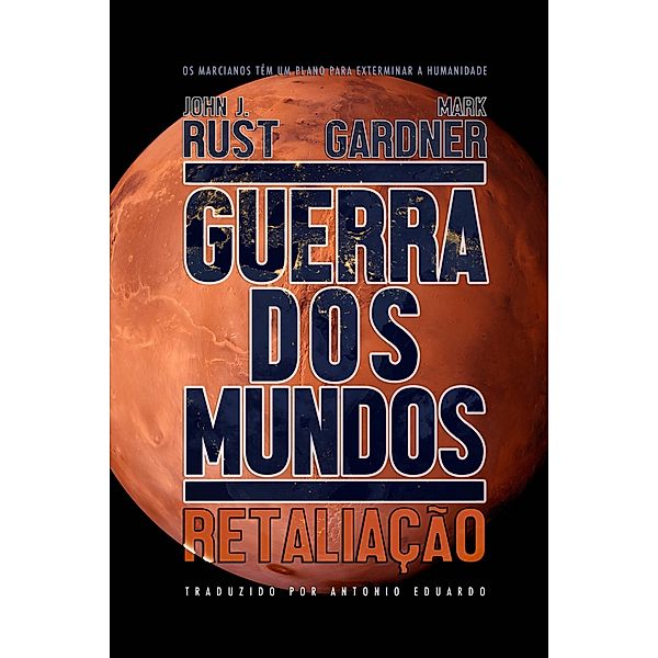 Guerra dos Mundos: Retaliacao, John J. Rust