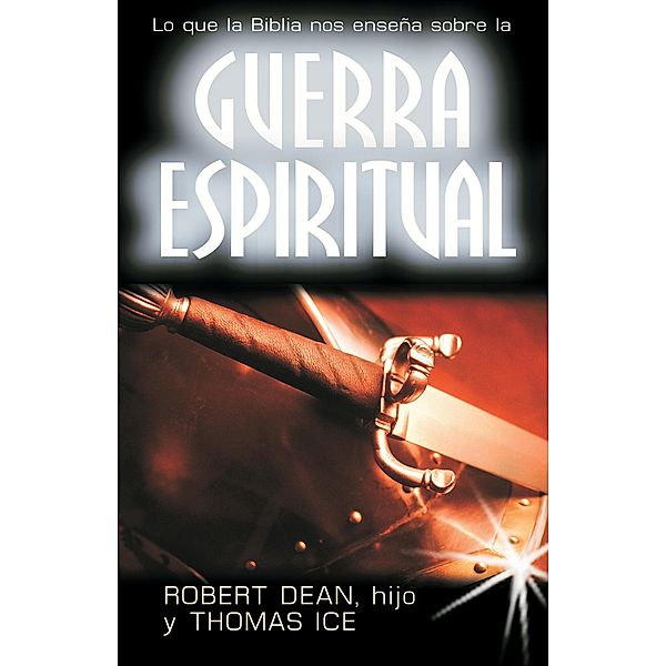 Guerra espiritual:Lo que ensena la Biblia, Robert Dean