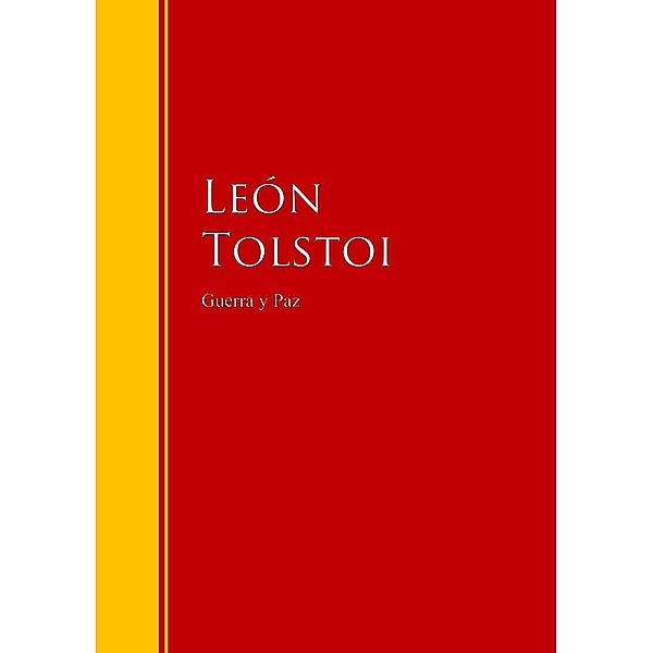 Guerra y Paz / Biblioteca de Grandes Escritores, León Tolstoi