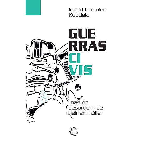 Guerras civis / Perspectivas em cena, Ingrid Dormien Koudela, Reimund Heiner Müller