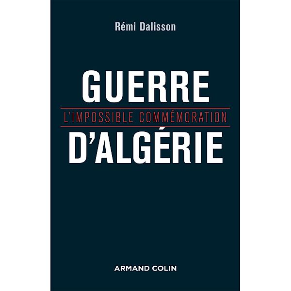 Guerre d'Algérie / Histoire, Rémi Dalisson