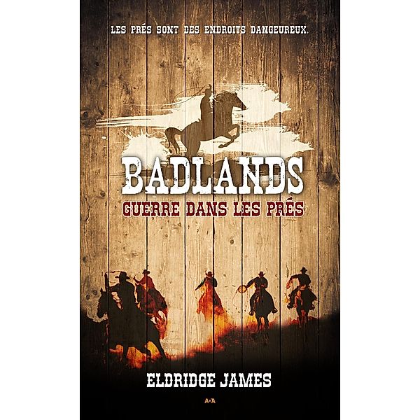 Guerre dans les pres / Badlands, James Eldridge James