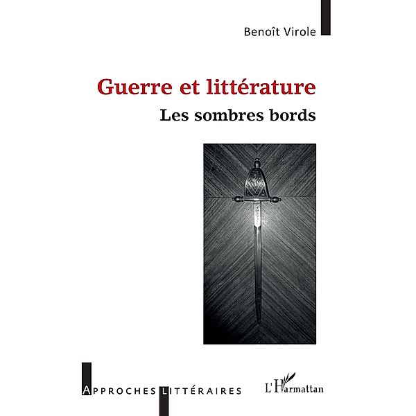 Guerre et litterature / Editions L'Harmattan, Virole Benoit Virole