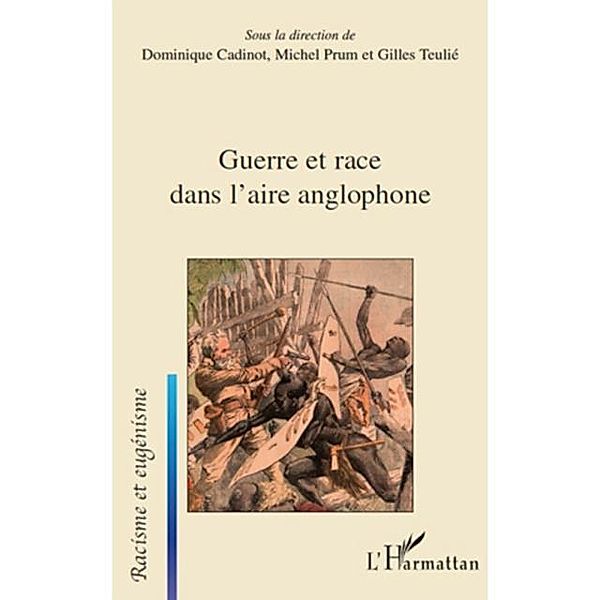 Guerre et race dans l'aire anglophone / Hors-collection, Elisabeth Celle