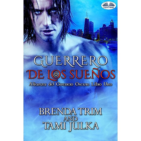 Guerrero De Los Sueños, Brenda Trim, Tami Julka