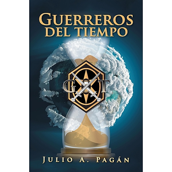 Guerreros Del Tiempo, Julio A. Pagán