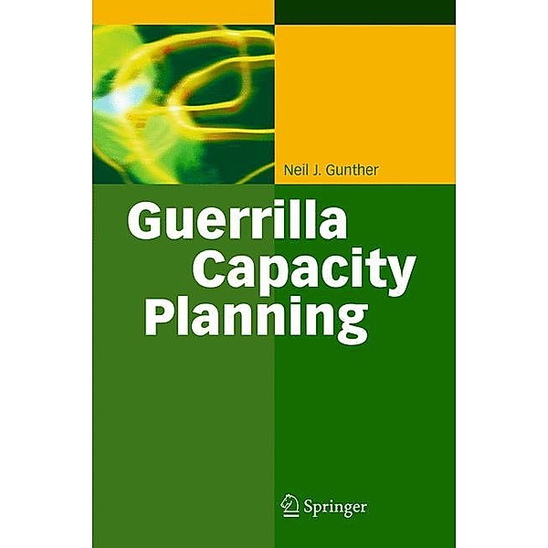 Guerrilla Capacity Planning, Neil J. Gunther