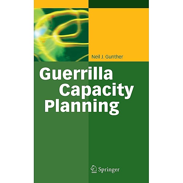 Guerrilla Capacity Planning, Neil J. Gunther