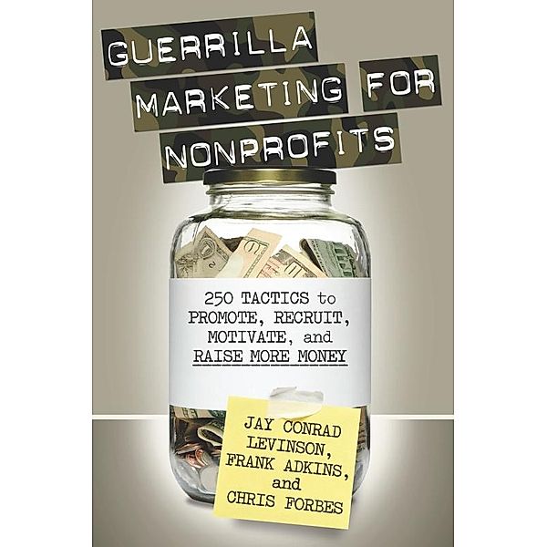 Guerrilla Marketing for Nonprofits / Guerrilla Marketing, Jay Levinson, Chris Forbes, Frank Adkins