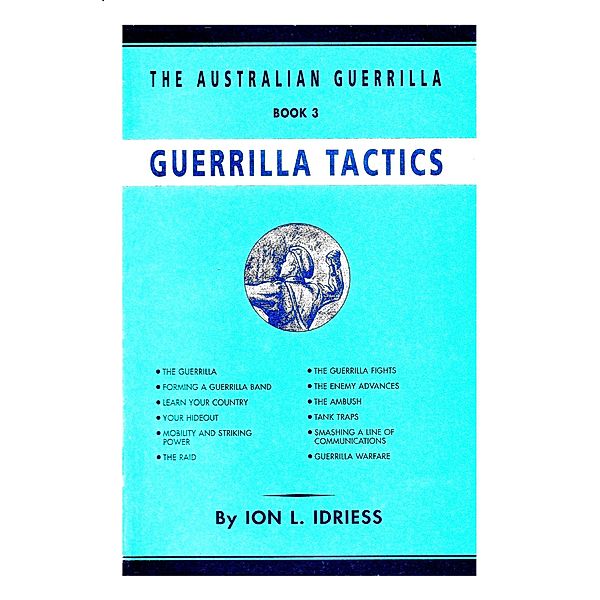 Guerrilla Tactics, Ion Idriess