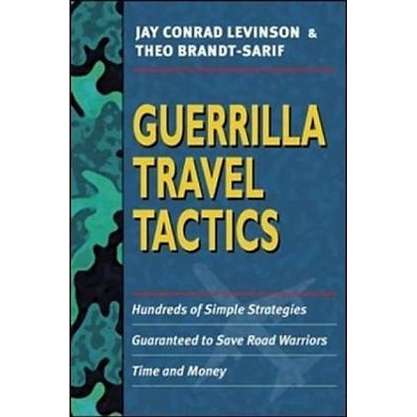 Guerrilla Travel Tactics, Jay Conrad Levinson, Theo Brandt-Sarif