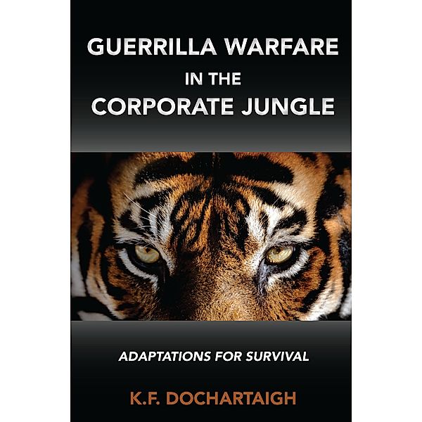 Guerrilla Warfare in the Corporate Jungle / ISSN, K. F. Dochartaigh