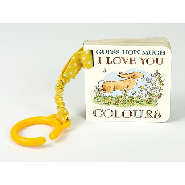 Guess How Much I Love You: Colours, Sam Mcbratney