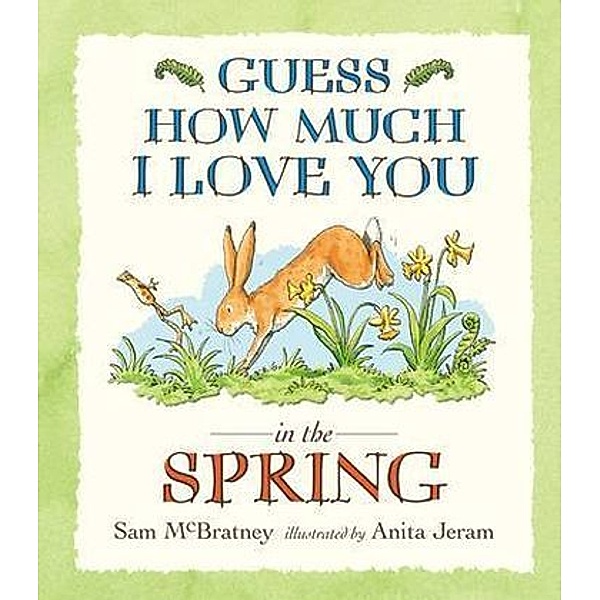 Guess How Much I Love You in the Spring, Sam Mcbratney