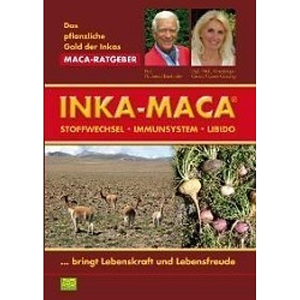 Güssing, G: Das pflanzliche Gold der Inkas · Inka-Maca, Gera Kraxner Güssing