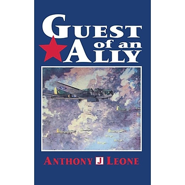 Guest of an Ally, Anthony J. Leone