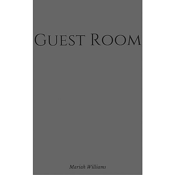 Guest Room, Mariah Williams