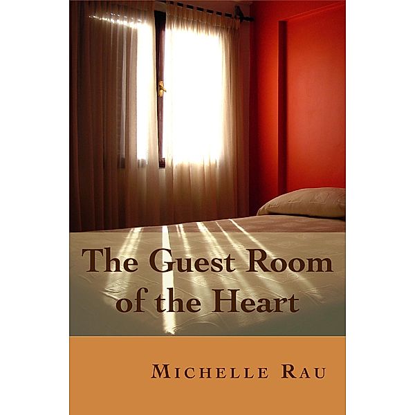 Guest Room of the Heart, Michelle Rau