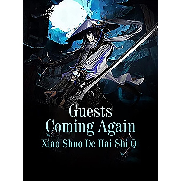 Guests Coming Again / Funstory, Xiao ShuoDeHaiShiQi