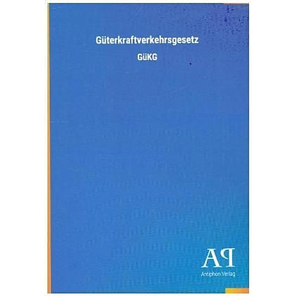 Güterkraftverkehrsgesetz, Antiphon Verlag