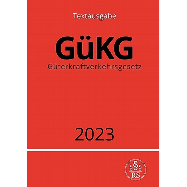 Güterkraftverkehrsgesetz - GüKG 2023, Ronny Studier